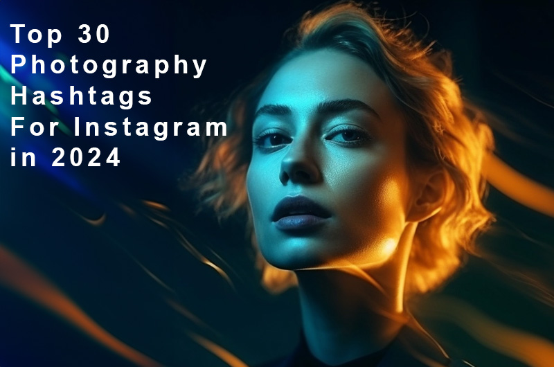 top photography hashtags in 2024